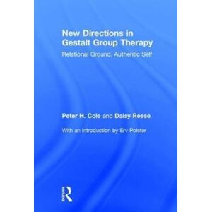 Taylor & Francis Ltd Directions In Gestalt Group Therapy : Relational Ground, Authentic Self Taylor & Francis Ltd Directions In Gestalt Group Therapy : Relational Ground, Authentic Self