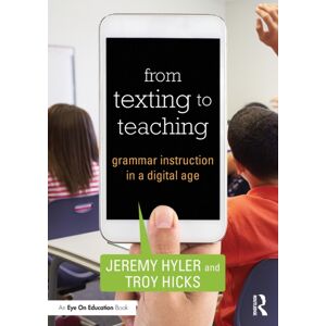 Taylor & Francis Ltd From Texting To Teaching : Grammar Instruction In A Digital Age Taylor & Francis Ltd From Texting To Teaching : Grammar Instruction In A Digital Age
