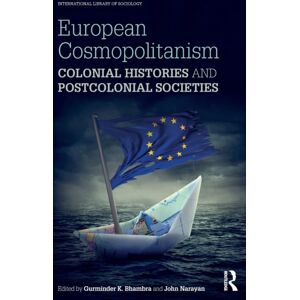 Taylor & Francis Ltd European Cosmopolitanism : Colonial Histories And Postcolonial Societies Taylor & Francis Ltd European Cosmopolitanism : Colonial Histories And Postcolonial Societies