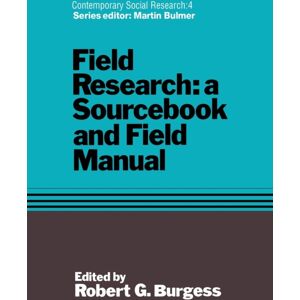 Taylor & Francis Ltd Field Research : A Sourcebook And Field Manual Taylor & Francis Ltd Field Research : A Sourcebook And Field Manual