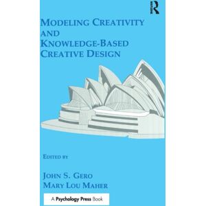 Taylor & Francis Ltd Modeling Creativity And Knowledge-Based Creative Design Taylor & Francis Ltd Modeling Creativity And Knowledge-Based Creative Design