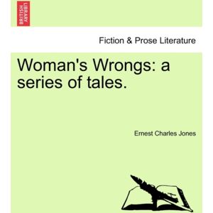 British Library, Historical Print Editions Woman'S Wrongs : A Series Of Tales. British Library, Historical Print Editions Woman'S Wrongs : A Series Of Tales.