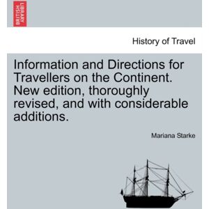 British Library, Historical Print Editions Information And Directions For Travellers On The Continent. Edition, Thoroughly Revised, And With Considerable Additions. British Library, Historical Print Editions Information And Directions For Travellers On The Continent. Edition, Thoroughly Revised, And With Considerable Additions.