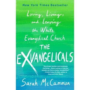St Martin's Press The Exvangelicals : Loving, Living, And Leaving The White Evangelical Church St Martin's Press The Exvangelicals : Loving, Living, And Leaving The White Evangelical Church