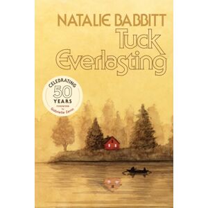 Palgrave USA Tuck Everlasting : 50th Anniversary Edition Palgrave USA Tuck Everlasting : 50th Anniversary Edition