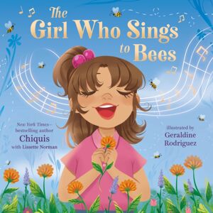 Roaring Brook Press The Girl Who Sings To Bees Roaring Brook Press The Girl Who Sings To Bees