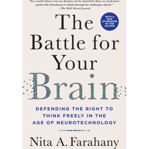 St Martin's Press The Battle For Your Brain : Defending The Right To Think Freely In The Age Of Neurotechnology St Martin's Press The Battle For Your Brain : Defending The Right To Think Freely In The Age Of Neurotechnology