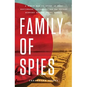 St Martin's Press Family Of Spies : A World War Ii Story Of Nazi Espionage, Betrayal, And The Secret History Behind Pearl Harbor St Martin's Press Family Of Spies : A World War Ii Story Of Nazi Espionage, Betrayal, And The Secret History Behind Pearl Harbor