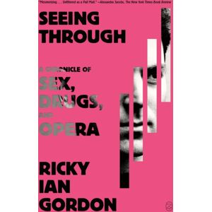 St Martin's Press Seeing Through : A Chronicle Of Sex, Drugs, And Opera St Martin's Press Seeing Through : A Chronicle Of Sex, Drugs, And Opera