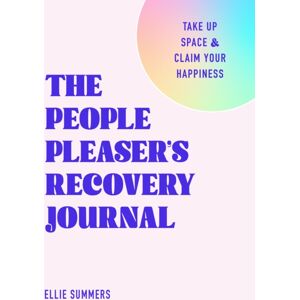 Castle Point Books The People Pleaser’s Recovery Journal : Take Up Space And Claim Your Happiness Castle Point Books The People Pleaser’s Recovery Journal : Take Up Space And Claim Your Happiness