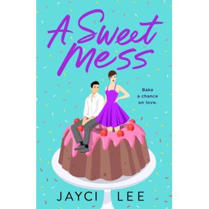 St Martin's Press A Sweet Mess : A Novel St Martin's Press A Sweet Mess : A Novel