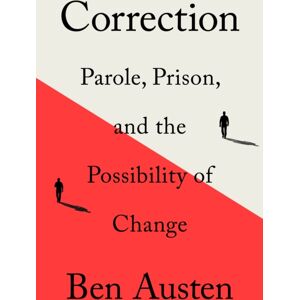 Flatiron Books Correction : Parole, Prison, And The Possibility Of Change Flatiron Books Correction : Parole, Prison, And The Possibility Of Change