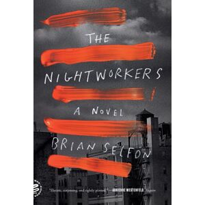 St Martin's Press The Nightworkers : A Novel St Martin's Press The Nightworkers : A Novel