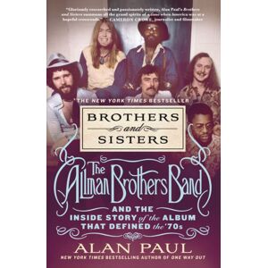 St Martin's Press Brothers And Sisters : The Allman Brothers Band And The Inside Story Of The Album That Defined The '70s St Martin's Press Brothers And Sisters : The Allman Brothers Band And The Inside Story Of The Album That Defined The '70s