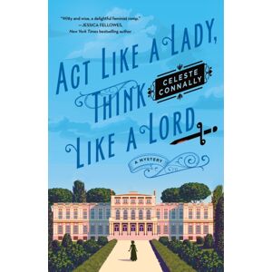 Minotaur Books,US Act Like A Lady, Think Like A Lord Minotaur Books,US Act Like A Lady, Think Like A Lord