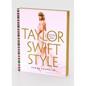 St Martin's Press Taylor Swift Style : Fashion Through The Eras St Martin's Press Taylor Swift Style : Fashion Through The Eras