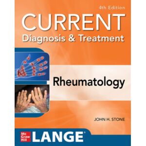 McGraw-Hill Education Current Diagnosis & Treatment In Rheumatology, Fourth Edition McGraw-Hill Education Current Diagnosis & Treatment In Rheumatology, Fourth Edition