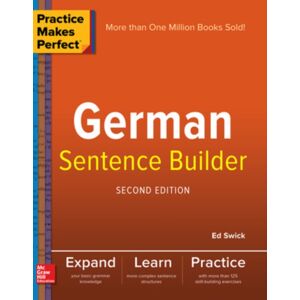 McGraw-Hill Education Practice Makes Perfect German Sentence Builder McGraw-Hill Education Practice Makes Perfect German Sentence Builder