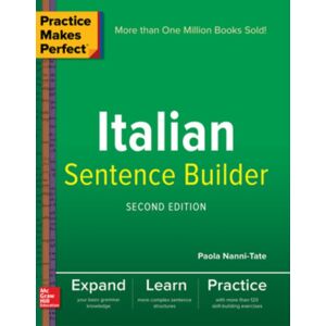 McGraw-Hill Education Practice Makes Perfect Italian Sentence Builder McGraw-Hill Education Practice Makes Perfect Italian Sentence Builder