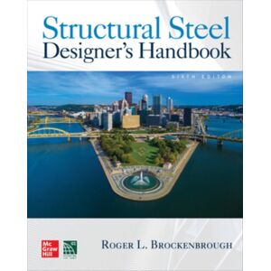 McGraw-Hill Education Structural Steel Designer'S Handbook, Sixth Edition McGraw-Hill Education Structural Steel Designer'S Handbook, Sixth Edition