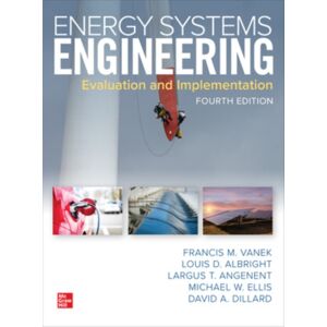 McGraw-Hill Education Energy Systems Engineering: Evaluation And Implementation, Fourth Edition McGraw-Hill Education Energy Systems Engineering: Evaluation And Implementation, Fourth Edition
