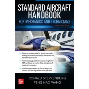 McGraw-Hill Education Standard Aircraft Handbook For Mechanics And Technicians, Eighth Edition McGraw-Hill Education Standard Aircraft Handbook For Mechanics And Technicians, Eighth Edition