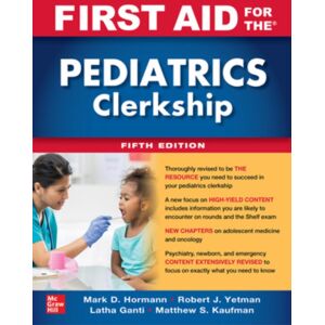 McGraw-Hill Education First Aid For The Pediatrics Clerkship, Fifth Edition McGraw-Hill Education First Aid For The Pediatrics Clerkship, Fifth Edition