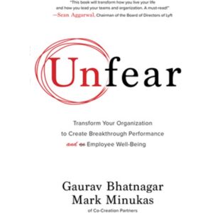 McGraw-Hill Education Unfear: Transform Your Organization To Create Breakthrough Performance And Employee Well-Being McGraw-Hill Education Unfear: Transform Your Organization To Create Breakthrough Performance And Employee Well-Being