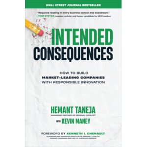McGraw-Hill Education Intended Consequences: How To Build Market-Leading Companies With Responsible McGraw-Hill Education Intended Consequences: How To Build Market-Leading Companies With Responsible