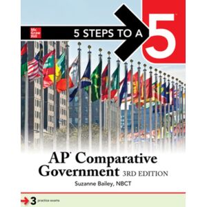McGraw-Hill Education 5 Steps To A 5: Ap Comparative Government And Politics, Third Edition McGraw-Hill Education 5 Steps To A 5: Ap Comparative Government And Politics, Third Edition