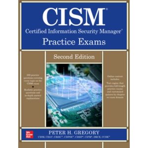 McGraw-Hill Education Cism Certified Information Security Manager Practice Exams, Second Edition McGraw-Hill Education Cism Certified Information Security Manager Practice Exams, Second Edition