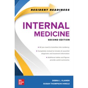 McGraw-Hill Education Resident Readiness Internal Medicine, Second Edition McGraw-Hill Education Resident Readiness Internal Medicine, Second Edition