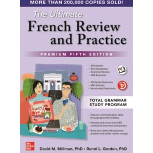 McGraw-Hill Education The Ultimate French Review And Practice, Premium Fifth Edition McGraw-Hill Education The Ultimate French Review And Practice, Premium Fifth Edition