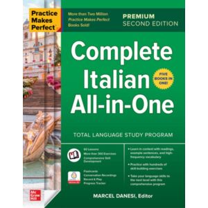McGraw-Hill Education Practice Makes Perfect: Complete Italian All-In-One, Premium Second Edition McGraw-Hill Education Practice Makes Perfect: Complete Italian All-In-One, Premium Second Edition