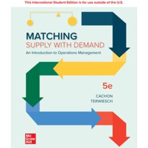 McGraw-Hill Education Matching Supply With Demand: An Introduction To Operations Management Ise McGraw-Hill Education Matching Supply With Demand: An Introduction To Operations Management Ise