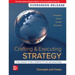McGraw-Hill Education Crafting & Executing Strategy: The Quest For Competitive Advantage: Concepts And Cases: 2024 Release Ise McGraw-Hill Education Crafting & Executing Strategy: The Quest For Competitive Advantage: Concepts And Cases: 2024 Release Ise