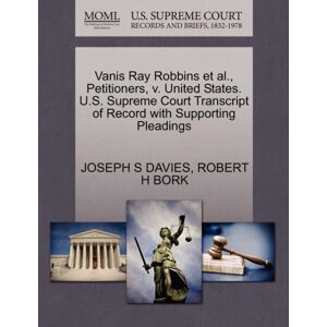 Gale, U.S. Supreme Court Records Vanis Ray Robbins Et Al., Petitioners, V. United States. U.S. Supreme Court Transcript Of Record With Supporting Pleadings Gale, U.S. Supreme Court Records Vanis Ray Robbins Et Al., Petitioners, V. United States. U.S. Supreme Court Transcript Of Record With Supporting Pleadings