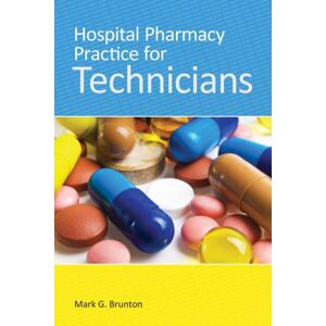Jones and Bartlett Publishers, Inc Hospital Pharmacy Practice For Technicians Jones and Bartlett Publishers, Inc Hospital Pharmacy Practice For Technicians