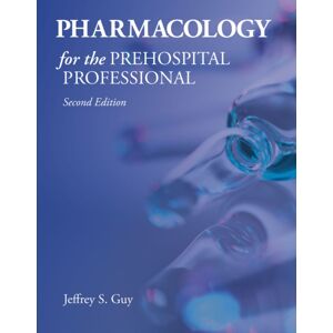 Jones and Bartlett Publishers, Inc Pharmacology For The Prehospital Professional Jones and Bartlett Publishers, Inc Pharmacology For The Prehospital Professional