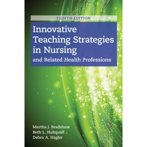 Jones and Bartlett Publishers, Inc Innovative Teaching Strategies In Nursing And Related Health Professions Jones and Bartlett Publishers, Inc Innovative Teaching Strategies In Nursing And Related Health Professions