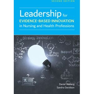 Jones and Bartlett Publishers, Inc Leadership For Evidence-Based In Nursing And Health Professions Jones and Bartlett Publishers, Inc Leadership For Evidence-Based In Nursing And Health Professions