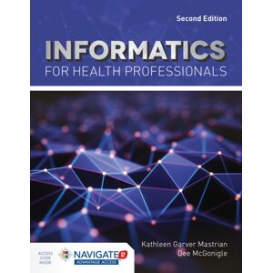 Jones and Bartlett Publishers, Inc Informatics For Health Professionals Jones and Bartlett Publishers, Inc Informatics For Health Professionals