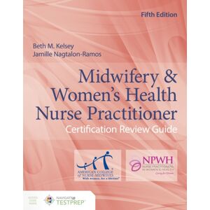 Jones and Bartlett Publishers, Inc Midwifery & Women'S Health Nurse Practitioner Certification Review Guide Jones and Bartlett Publishers, Inc Midwifery & Women'S Health Nurse Practitioner Certification Review Guide