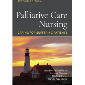 Jones and Bartlett Publishers, Inc Palliative Care Nursing: Caring For Suffering Patients : Caring For Suffering Patients Jones and Bartlett Publishers, Inc Palliative Care Nursing: Caring For Suffering Patients : Caring For Suffering Patients