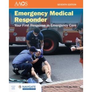 Jones and Bartlett Publishers, Inc Emergency Medical Responder: Your First Response In Emergency Care Includes Navigate Advantage Access Jones and Bartlett Publishers, Inc Emergency Medical Responder: Your First Response In Emergency Care Includes Navigate Advantage Access