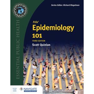 Jones and Bartlett Publishers, Inc Friis' Epidemiology 101 With Navigate Advantage Access Jones and Bartlett Publishers, Inc Friis' Epidemiology 101 With Navigate Advantage Access
