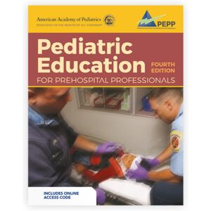 Jones and Bartlett Publishers, Inc Pediatric Education For Prehospital Professionals (Pepp), Fourth Edition Jones and Bartlett Publishers, Inc Pediatric Education For Prehospital Professionals (Pepp), Fourth Edition