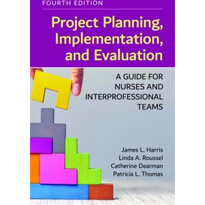 Jones and Bartlett Publishers, Inc Project Planning, Implementation, And Evaluation: A Guide For Nurses And Interprofessional Teams Jones and Bartlett Publishers, Inc Project Planning, Implementation, And Evaluation: A Guide For Nurses And Interprofessional Teams