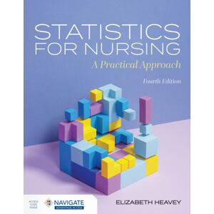 Jones and Bartlett Publishers, Inc Statistics For Nursing: A Practical Approach Jones and Bartlett Publishers, Inc Statistics For Nursing: A Practical Approach