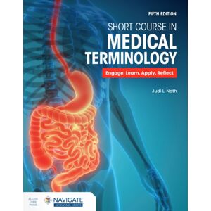 Jones and Bartlett Publishers, Inc Short Course In Medical Terminology With Navigate Advantage Access Jones and Bartlett Publishers, Inc Short Course In Medical Terminology With Navigate Advantage Access